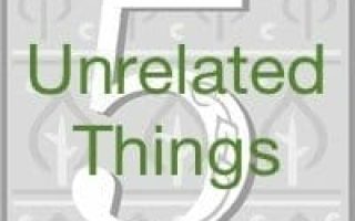 5 unrelated things, blogging, ideas