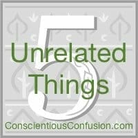 5 unrelated things, blogging, ideas